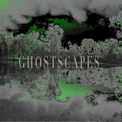 Ghostscapes