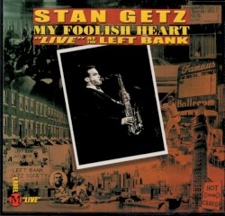 My Foolish Heart - Live at the Left Bank