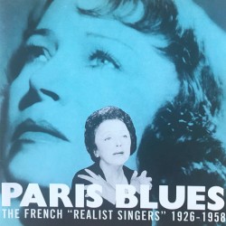 Paris Blues: The French « Realist Singers » 1926–1958
