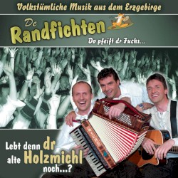Lebt denn dr alte Holzmichl noch...?