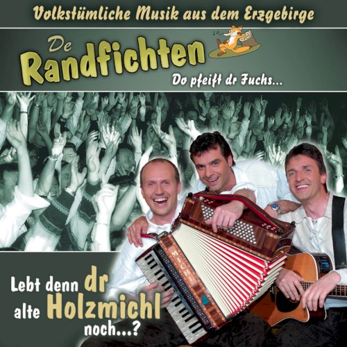 Lebt denn dr alte Holzmichl noch...?