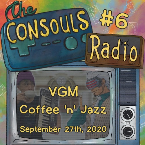 Consouls Radio #6: VGM Coffee 'n' Jazz