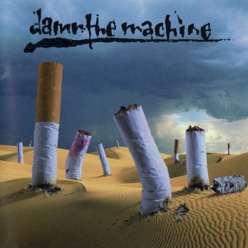 Damn the Machine