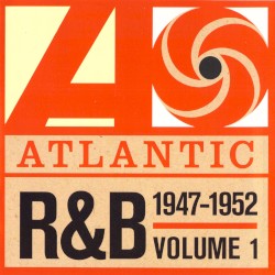Atlantic R&B 1947-1974, Vol. 1: 1947-1952