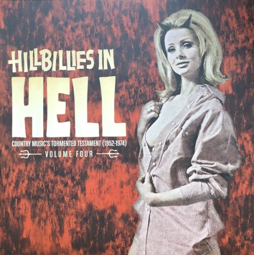 Hillbillies in Hell: Country Music's Tormented Testament (1952-1974) Volume Four