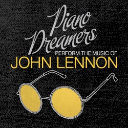 Piano Dreamers Perform the Music of John Lennon
