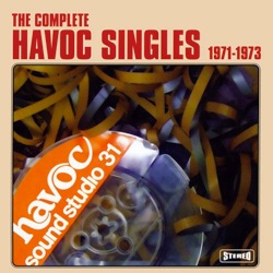 The Complete Havoc Singles 1971-1973