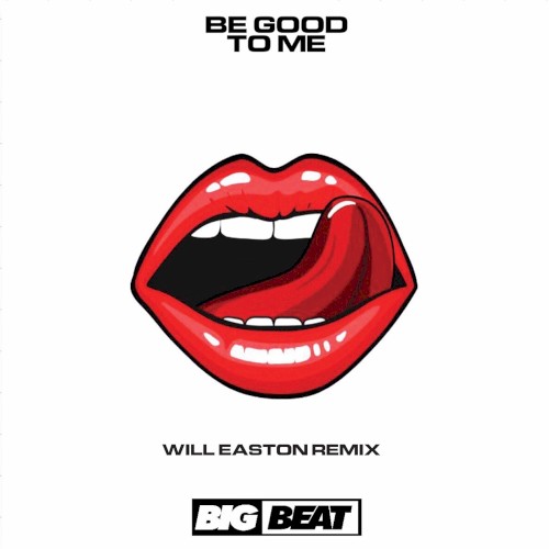Be Good to Me (Will Easton remix)
