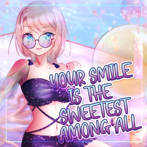 Your Smile Is the Sweetest Among All