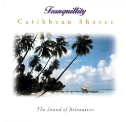 Tranquillity - Caribbean Shores