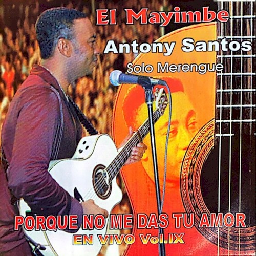 Solo Merengue: Porque No Me Das Tu Amor (En Vivo Vol. 9)
