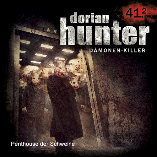 Dorian Hunter 41.2: Penthouse der Schweine