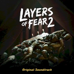 Layers of Fear 2 Soundtrack
