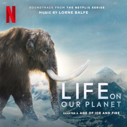 Age of Ice and Fire: Chapter 8 (Soundtrack from the Netflix Series "Life on Our Planet")