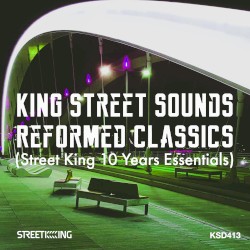 King Street Sounds Reformed Classics (Street King 10 Years Essentials)