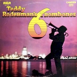 Teddy Roderman's 6 Trombones