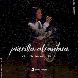 Priscilla Alcantara (live perfomance VEVO)