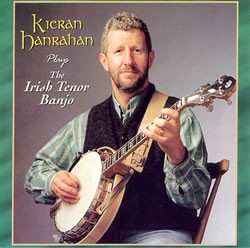 Kieran Hanrahan Plays The Irish Tenor Banjo