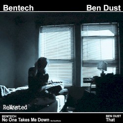 No One Takes Me Down (Ben Dust Remix) / That