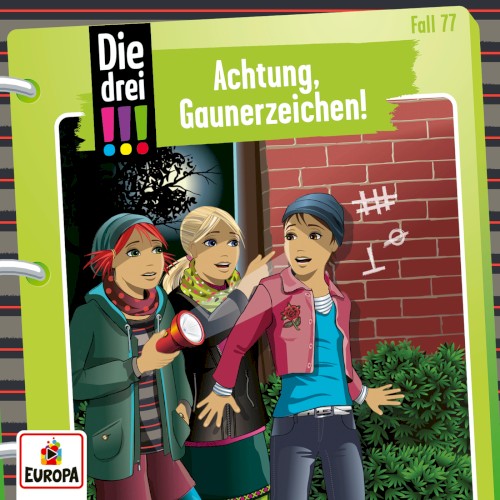 Die drei !!! Fall 77: Achtung Gaunerzeichen!
