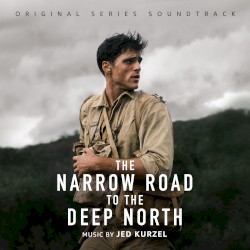 The Narrow Road to the Deep North: Original Series Soundtrack