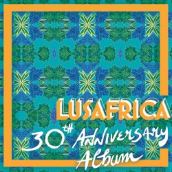 Lusafrica 30th Anniversary Album