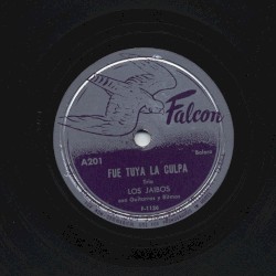 Fue tuya la culpa / Mi dulce amor