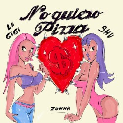 No Quiero Pizza (Zunna Remix)