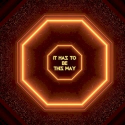 It Has To Be This Way