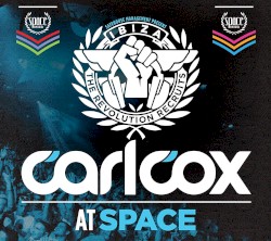 Carl Cox At Space The Revolution Recruits