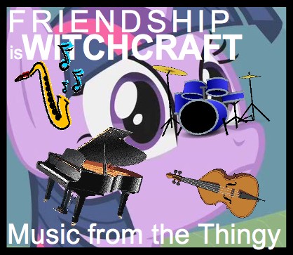 Friendship is Witchcraft: Music From the Thingy