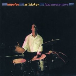 Art Blakey!!!!! Jazz Messengers!!!!!