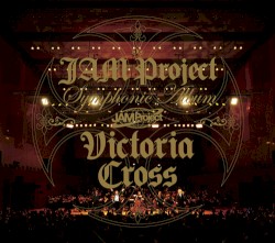 JAM Project Symphonic Album Victoria Cross