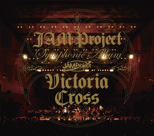 JAM Project Symphonic Album Victoria Cross