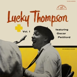 Lucky Thompson Featuring Oscar Pettiford - Vol.1