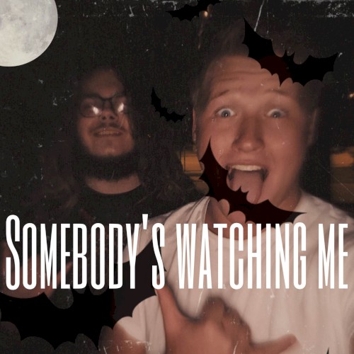 Somebody's Watching Me