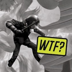 WTF?
