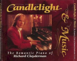 Candlelight & Music: The Romantic Piano of Richard Claydermann