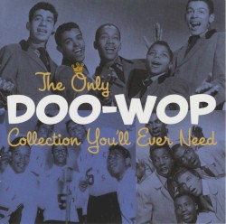 The Only Doo‐Wop Collection You’ll Ever Need