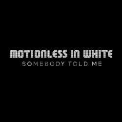 Somebody Told Me
