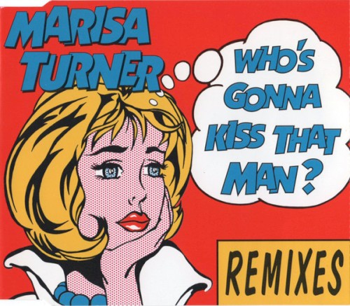 Who's Gonna Kiss That Man (Remixes)