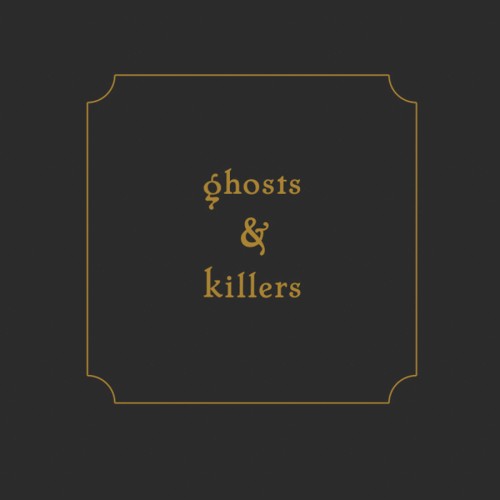 Ghosts & Killers