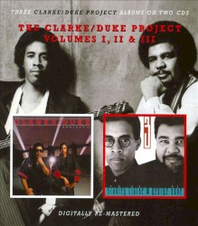 The Clarke/Duke Project - Volumes I, II & III