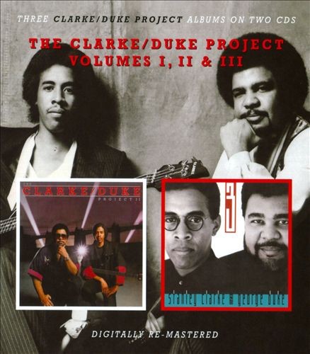 The Clarke/Duke Project - Volumes I, II & III