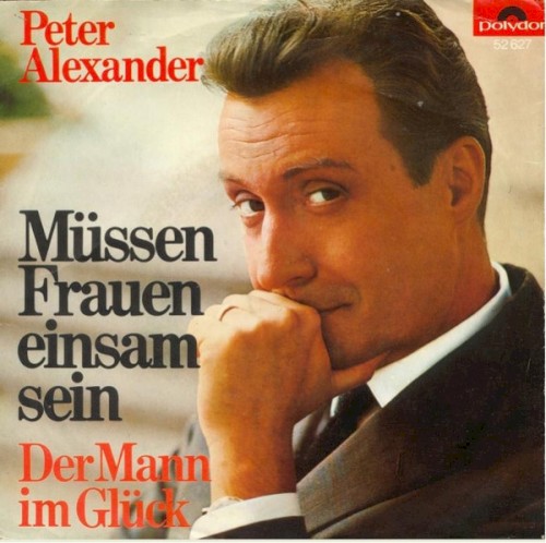 Müssen Frauen einsam sein / Der Mann im Glück
