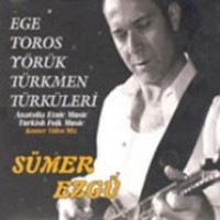 Ege, Toros, Yörük, Türkmen Türküleri