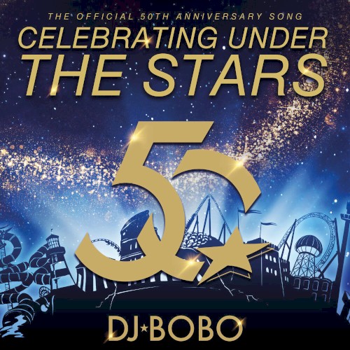 DJ BoBo – 50 Jahre Europa-Park "Celebrating under the Stars"