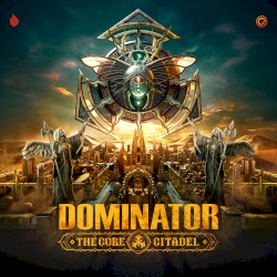 Dominator 2024: The Core Citadel