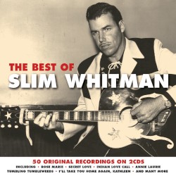 The Best Of Slim Whitman (50 Original Recordings on 2 CDs)