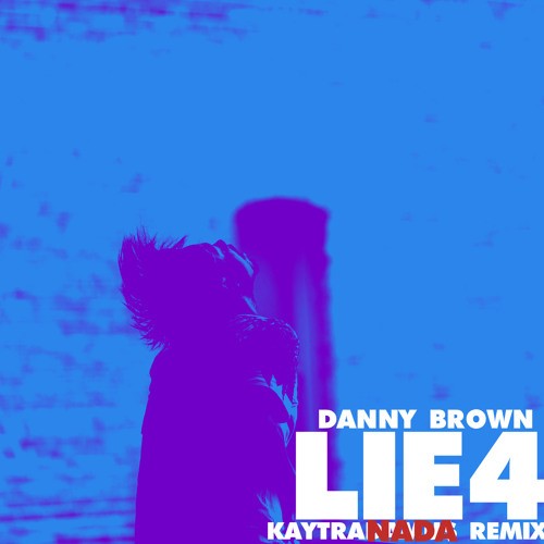 Lie4 (Kaytranada remix)